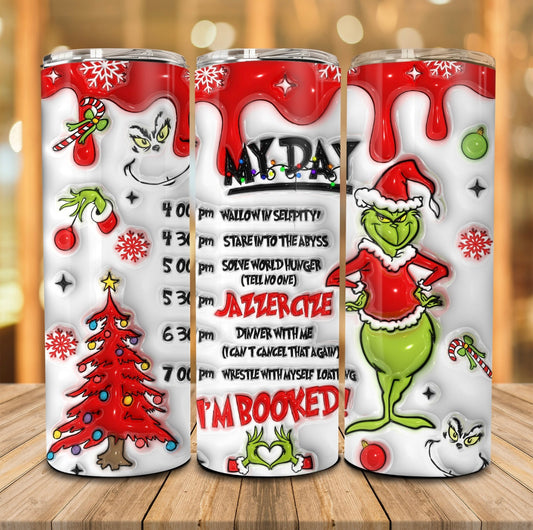 My Day I'm Booked Grinch Tumbler